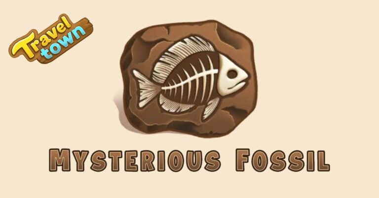 Travel Town full mysterious fossil